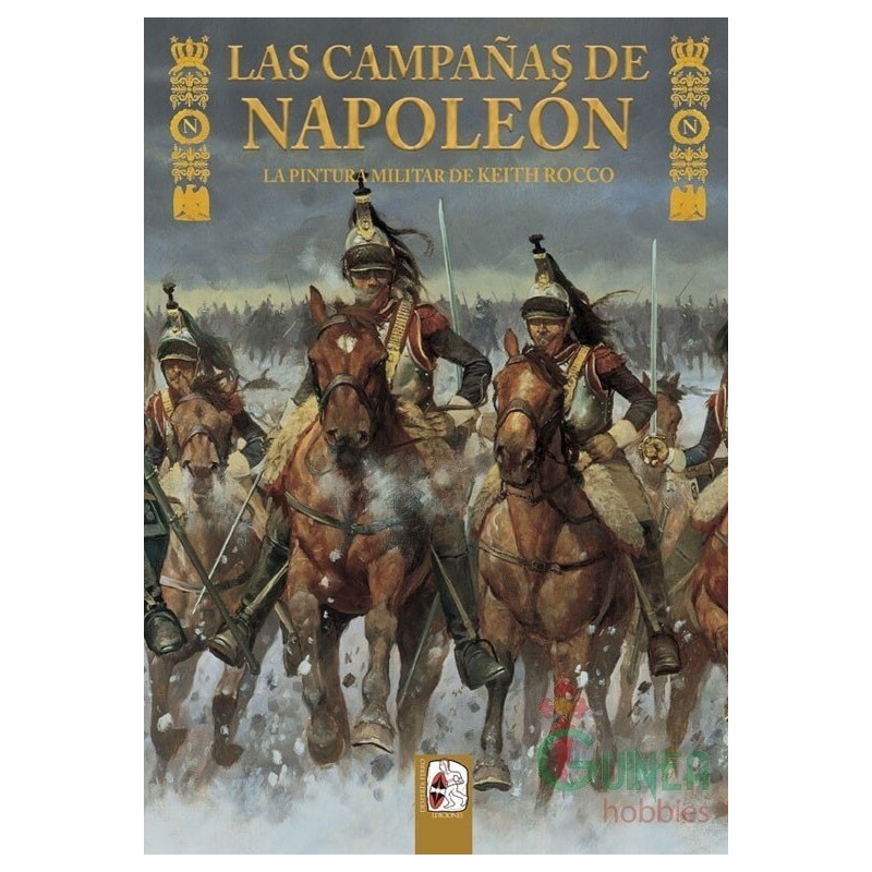 Desperta Ferro_ Las Campañas de Napoleon. La Pintura Militar de Keith Rocco
